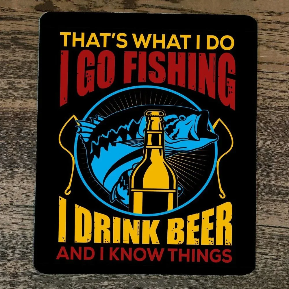 Mouse Pad Thats What I Do Go‎ Fishing Drink Beer Know Things